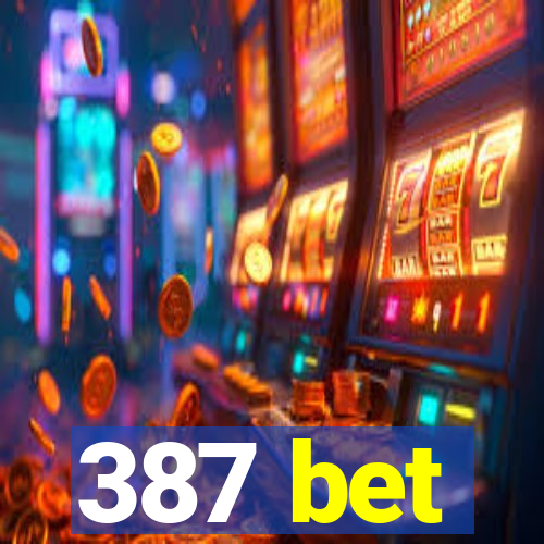 387 bet